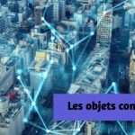 Les objets connectés (IoT)