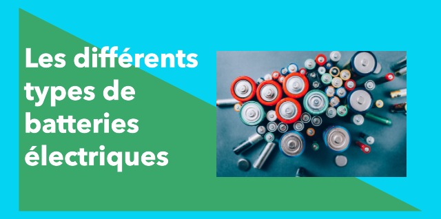 Les différents types de batteries électriques