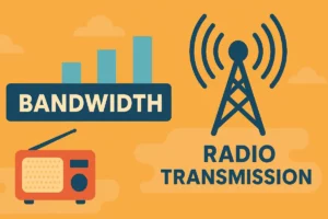 Largeur de Bande et Transmission Radio